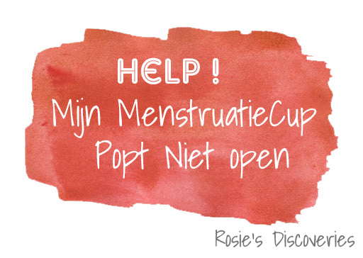 Help! Mijn MenstruatieCup Popt Niet open