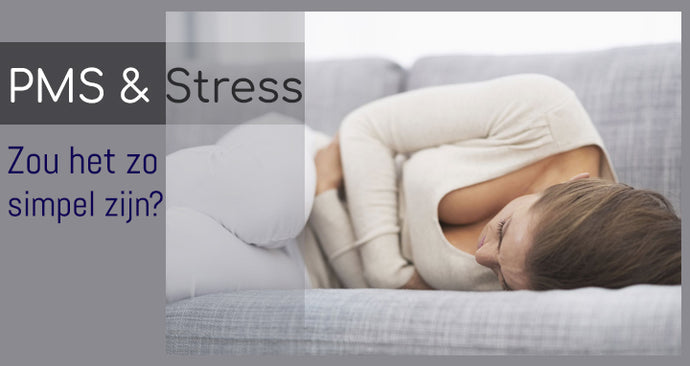 PMS & Stress: zou het zo simpel zijn?